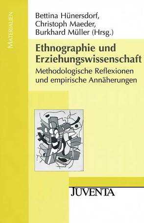 Ethnographie und Erziehungswissenschaft von Hünersdorf,  Bettina, Maeder,  Christoph, Müller,  Burkhard