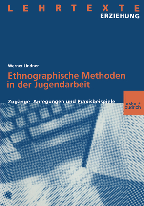 Ethnographische Methoden in der Jugendarbeit von Lindner,  Werner