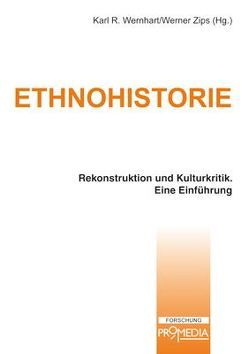 Ethnohistorie von Wernhart,  Karl R., Zips,  Werner