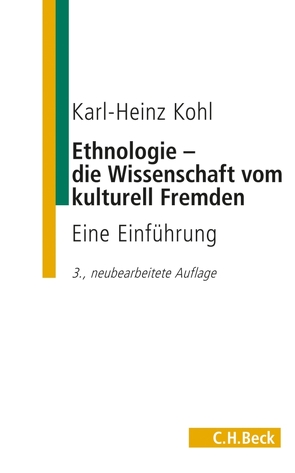 Ethnologie – die Wissenschaft vom kulturell Fremden von Kohl,  Karl-Heinz