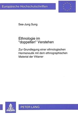 Ethnologie im «doppelten» Verstehen von Sung,  See-Jung