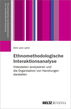Ethnomethodologische Interaktionsanalyse von Lehn,  Dirk vom