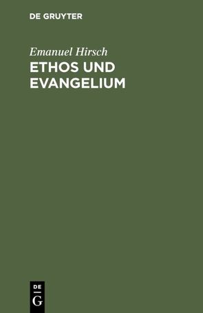 Ethos und Evangelium von Hirsch,  Emanuel