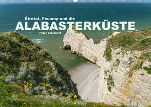 Etretat, Fecamp und die Alabasterküste (Wandkalender 2022 DIN A2 quer) von Schickert,  Peter