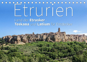 Etrurien: Land der Etrusker – Toskana und Latium für Entdecker (Tischkalender 2023 DIN A5 quer) von Hoffmann,  Monika