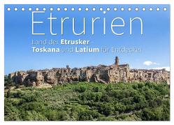 Etrurien: Land der Etrusker – Toskana und Latium für Entdecker (Tischkalender 2024 DIN A5 quer), CALVENDO Monatskalender von Hoffmann,  Monika