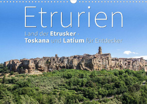 Etrurien: Land der Etrusker – Toskana und Latium für Entdecker (Wandkalender 2023 DIN A3 quer) von Hoffmann,  Monika