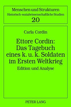 Ettore Cordin: Das Tagebuch eines k. u. k. Soldaten im Ersten Weltkrieg von Cordin,  Carla
