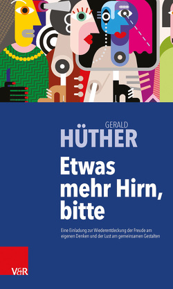 Etwas mehr Hirn, bitte von Hüther,  Gerald