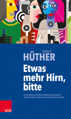 Etwas mehr Hirn, bitte von Hüther,  Gerald