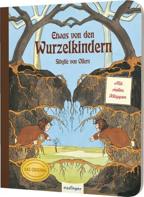 Etwas von den Wurzelkindern: Pappbilderbuch mit Klappen von Heil,  Birgit, von Olfers,  Sibylle