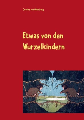 Etwas von den Wurzelkindern von Oldenburg,  Caroline von