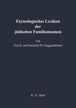 Etymologisches Lexikon der jüdischen Familiennamen von Guggenheimer,  Eva, Guggenheimer,  Heinrich