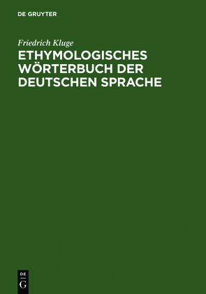 Etymologisches Wörterbuch der deutschen Sprache von Kluge,  Friedrich