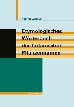 Etymologisches Wörterbuch der botanischen Pflanzennamen von Genaust,  Helmut