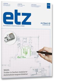 etz-Report 40: WAGO: Treiber in Sachen modularer Automatisierungsarchitektur