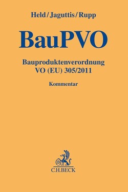 Bauproduktenverordnung VO (EU) 305/2011 (BauPVO) von Held,  Simeon, Jaguttis,  Malte, Rupp,  Roman