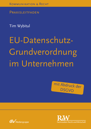 EU-Datenschutz-Grundverordnung im Unternehmen von Wybitul,  Tim