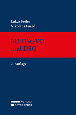 EU-DSGVO und DSG von Feiler,  Lukas, Forgó,  Nikolaus