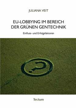 EU-Lobbying im Bereich der grünen Gentechnik von Veit,  Juliana