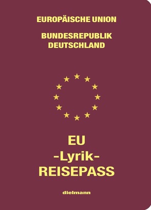 EU-Lyrik-Reisepass von Dielmann,  Axel, Schöttler,  Stefan