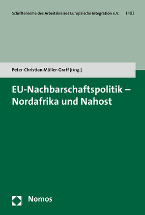 EU-Nachbarschaftspolitik – Nordafrika und Nahost von Müller-Graff,  Peter Christian