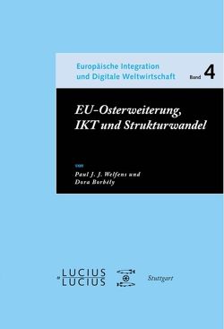 EU-Osterweiterung, IKT und Strukturwandel von Borbély,  Dora, Welfens,  Paul J.J.