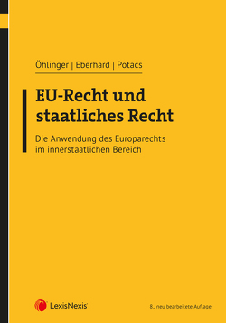 EU-Recht und staatliches Recht von Eberhard,  Harald, Öhlinger,  Theo, Potacs,  Michael