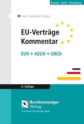 EU-Verträge Kommentar von Bitterlich,  Joachim, Booß,  Dierk, Borchardt,  Klaus-Dieter, Breier,  Siegfried, Busse,  Christian, Coen,  Martin, Dux,  Thomas, Fischer,  H. G., Gellert,  Lothar, Grill,  Gerhard, Grub,  Henning, Hetmeier,  Heinz, Hoppe,  Michael, Hütz,  Gerhard, Inghelram,  Jan, Kaufmann-Bühler,  Werner, Koch,  Manfred, Kreuschitz,  Viktor, Lageard,  Susanne, Langguth,  Gerd, Lenski,  Edgar, Lenz,  Carl Otto, Lux,  Michael, Mönig,  Walter, Mückenhausen,  Peter, Müller-Ibold,  Till, Neumann,  Katja, Ollmann,  Horst, Schonard,  Pascal, Schürmann,  Thomas, Seyr,  Sibylle, Weerth,  Carsten, Weis,  Jürgen, Wernicke,  Stephan, Wolffgang,  Hans-Michael, Zerdick,  Thomas