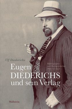 Eugen Diederichs und sein Verlag von Diederichs,  Ulf