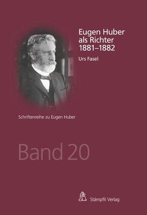 Eugen Huber als Richter 1881-1882 von Fasel,  Urs