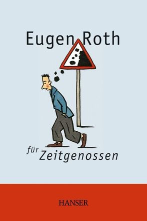 Eugen Roth für Zeitgenossen von Roth,  Eugen