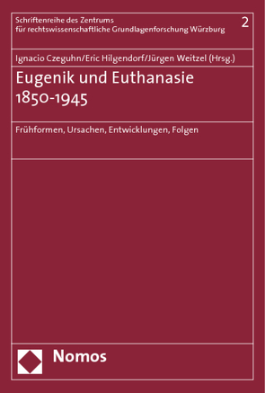 Eugenik und Euthanasie 1850-1945 von Czeguhn,  Ignacio, Hilgendorf,  Eric, Weitzel,  Jürgen