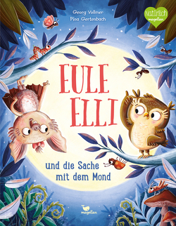 Eule Elli und die Sache mit dem Mond von Gertenbach,  Pina, Vollmer,  Georg