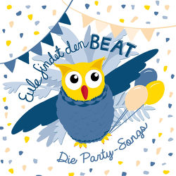 Eule findet den Beat – Die Party-Songs von Addin,  Nina, Neumann,  Lisa Marie, Seifert,  Johann, u.v.a.