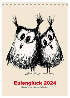 Eulenglück 2024 (Tischkalender 2024 DIN A5 hoch), CALVENDO Monatskalender von Yakushev,  Sergey