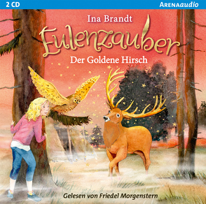 Eulenzauber (14). Der goldene Hirsch von Brandt,  Ina, Morgenstern,  Friedel