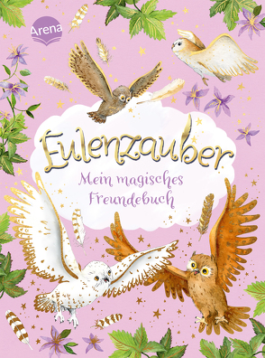Eulenzauber. Mein magisches Freundebuch von Brandt,  Ina, Mohr,  Irene
