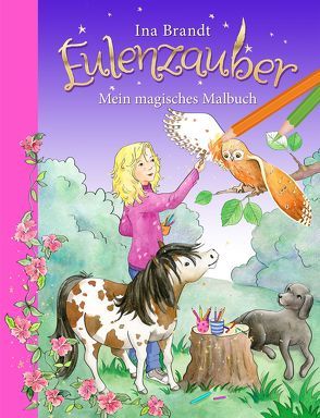 Eulenzauber. Mein magisches Malbuch von Brandt,  Ina, Mohr,  Irene