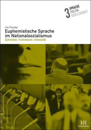 Euphemistische Sprache im Nationalsozialismus von Forster,  Iris