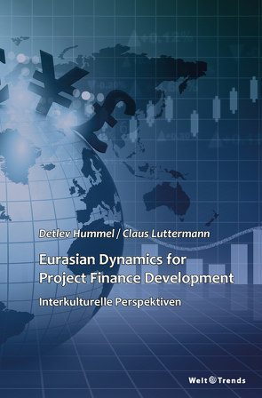 Eurasian Dynamics for Project Finance Development von Hummel,  Detlev, Luttermann,  Claus