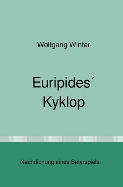Euripides´ Kyklop von Winter,  Wolfgang