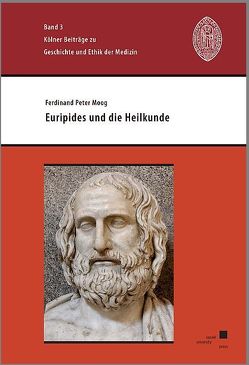 Euripides und die Heilkunde von Moog,  Ferdinand Peter