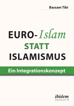 Euro-Islam statt Islamismus von Tibi,  Bassam