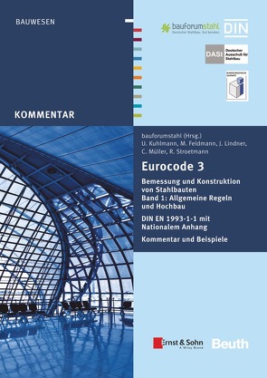 Eurocode 3 Bemessung und Konstruktion von Stahlbauten – Buch mit E-Book von Feldmann,  Markus, Kuhlmann,  Ulrike, Lindner,  Joachim, Müller,  Christian, Stroetmann,  Richard