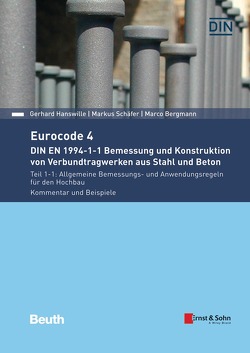 Eurocode 4 – DIN EN 1994-1-1 Bemessung und Konstruktion von Verbundtragwerken aus Stahl und Beton von Bergmann,  Marco, Hanswille,  Gerhard, Schaefer,  Markus