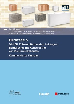 Eurocode 6 – Buch mit E-Book von Brehm,  Eric, Förster,  Valentin, Graubner,  Carl-Alexander, Ostendorf,  David, Purkert,  Benjamin, Scheller,  Eckehard, Schermer,  Detleff, Schmidt,  Ulf