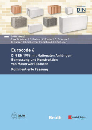 Eurocode 6 – DIN EN 1996 mit Nationalen Anhängen: Bemessung und Konstruktion von Mauerwerksbauten. Kommentierte Fassung