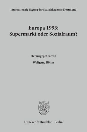 Europa 1993: Supermarkt oder Sozialraum? von Böhm,  Wolfgang