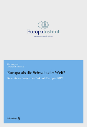 Europa als die Schweiz der Welt? von Kellerhals,  Andreas